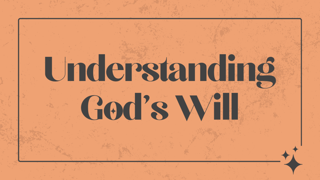 Understanding God’s Will