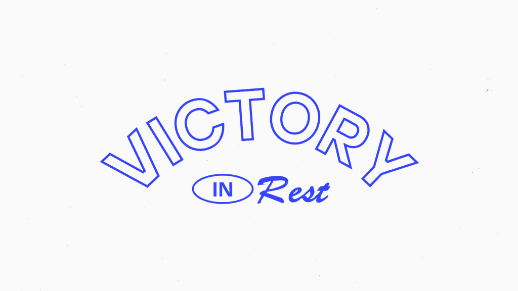 Victory & Rest